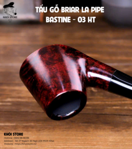 Tẩu Gỗ Briar La Pipe Bastine - 03 HT