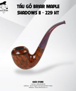 TẨU GỖ BRIAR MAPLE SHADOWS II – 229 HT