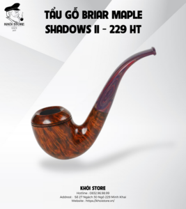 TẨU GỖ BRIAR MAPLE SHADOWS II – 229 HT