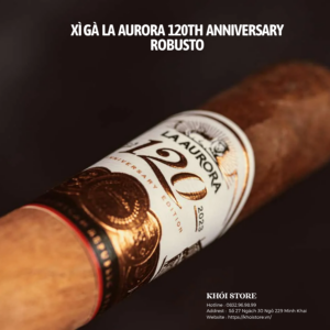 Xì Gà La Aurora 120th Anniversary Robusto
